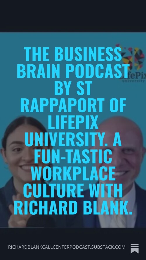 The-business-brain-podcast-by-ST-Rappaport-of-LifePix-University.-A-Fun-tastic-Workplace-Culture-with-Richard-Blank.-6.jpg